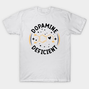 Dopamine Deficient Funny Neurodivergence ADHD T-Shirt